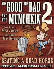 The Good The Bad And The Munchkin 2  Beating a Dead Horse